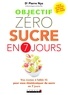 Pierre Nys - Objectif zéro sucre en 7 jours.