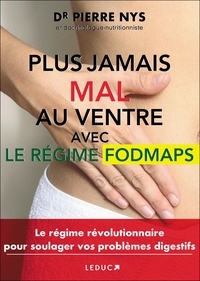 Meilleurs téléchargements gratuits d'ebooks Plus jamais mal au ventre  - Le régime Fodmaps 9791028500368 en francais par Pierre Nys