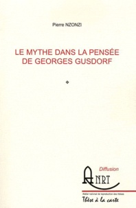 Pierre Nzonzi - Le mythe dans la pensée de Georges Gusdorf.