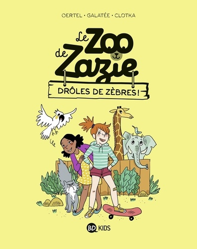 Le zoo de Zazie, Tome 01. Drôles de zèbres !