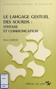 Pierre Oléron - Le langage gestuel des sourds : syntaxe et communication.