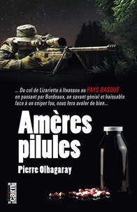 Pierre Olhagaray - Amères pilules.