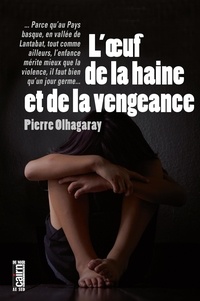 Pierre Olhagaray - L'oeuf de la haine et de la vengeance.