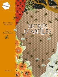 Pierre-Olivier Bannwarth et Fanny Ducassé - Secrets d'abeilles.
