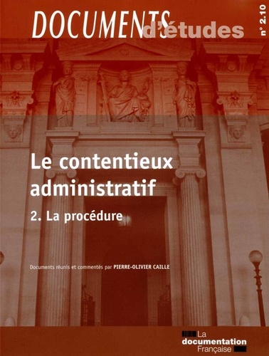 Pierre-Olivier Caille - Le contentieux administratif - Tome 2, La procédure.