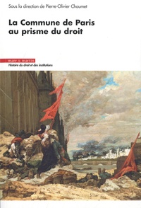 Pierre-Olivier Chaumet - La Commune de Paris au prisme du droit.