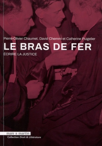 Le bras de fer. Ecrire la justice