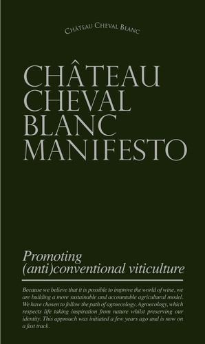 Pierre-Olivier Clouet - Château Cheval Blanc Manifesto - Promoting (anti)conventional viticulture.