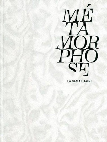 Métamorphose. La Samaritaine