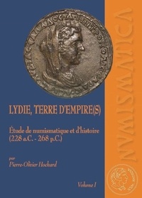 Pierre-Olivier Hochard - Lydie, terre d'empire(s) - Etudes de numismatique et d'histoire (228 a.C.-268 p.C.) 2 volumes.
