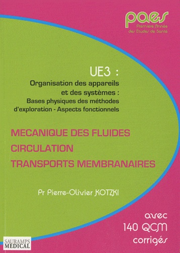 Pierre-Olivier Kotzki - Mécanique des fluides, circulation, transports membranaires - UE3 : Organisation des appareils et des systèmes : bases physiques de sméthodes d'exploration - Aspects fonctionnels.