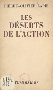 Pierre-Olivier Lapie - Les déserts de l'action.