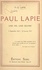 Paul Lapie. Une vie, une œuvre. 4 septembre 1869 - 24 janvier 1927