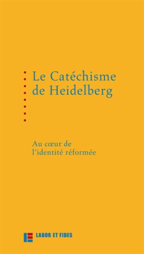Pierre-Olivier Léchot - Le Catéchisme de Heidelberg.