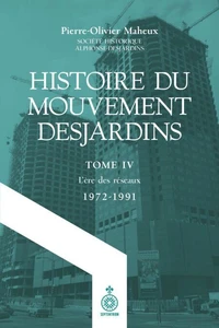 Histoire du Mouvement Desjardins, tome IV