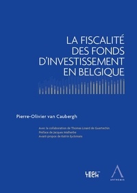 Pierre-Olivier Van Caubergh - La fiscalité des fonds d'investissement en Belgique.