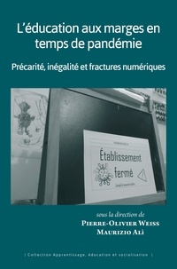 Pierre-Olivier Weiss et Maurizio Alì - L'éducation aux marges en temps de pandémie - Précarité, inégalité et fractures numériques.