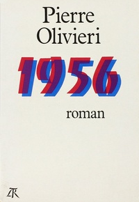 Pierre Olivieri - 1956 ou les commourants.