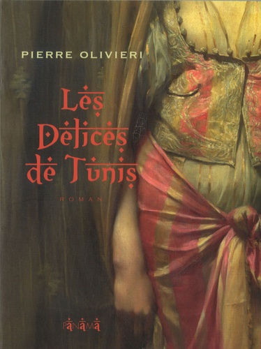 Pierre Olivieri - Les délices de Tunis.