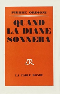 Pierre Ordioni - QUAND LA DIANE SONNERA.