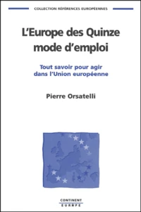 L'Europe Des Quinze : Mode D'Emploi