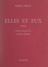 Pierre Osenat et Gaston Sébire - Elles et eux.