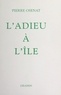 Pierre Osenat et Pierre Le Colas - L'adieu à l'île.