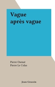 Pierre Osenat et Pierre Le Colas - Vague après vague.