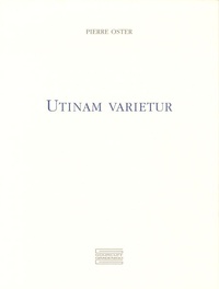Pierre Oster - Utinam Varietur.