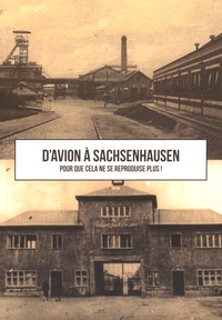 Pierre Outteryck - D'Avion à Sachsenhausen - Pour que cela ne se reproduise plus !.