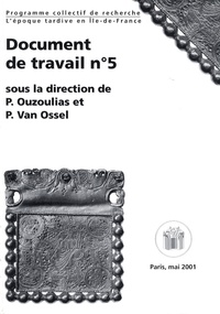 Pierre Ouzoulias et Paul Van Ossel - L'époque tardive en Ile-de-France - Programme collectif de recherche.