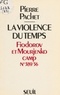 Pierre Pachet - La Violence du temps - Fiodorov et Mourjenko, camp n°389-36.