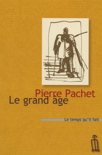 Pierre Pachet - Le grand âge.
