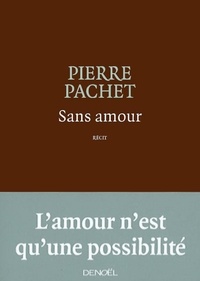 Pierre Pachet - Sans amour.