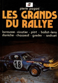 Pierre Pagani - Les grands du rallye - Tome 1.