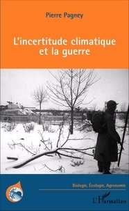Pierre Pagney - L'incertitude climatique et la guerre.