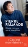 Pierre Palmade - Dites à mon père que je suis célèbre - Avec la collaboration d'Eric Libiot.