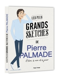 Pierre Palmade - Les plus grands sketches de Pierre Palmade - A lire, à rire et à jouer.