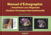 Pierre Pandin - Manuel d'échographie en anesthésie loco-régionale et douleur chronique interventionnelle.