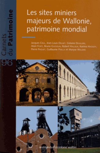 Pierre Paquet - Les sites miniers majeurs de Wallonie, patrimoine mondial.