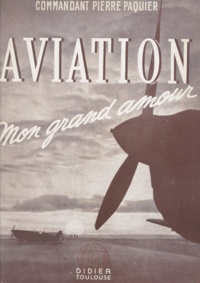 Pierre Paquier et  Drancourt - Aviation, mon grand amour.