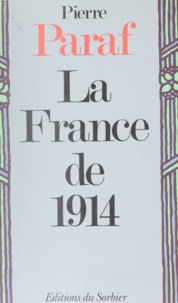 Pierre Paraf - La France de 1914 - Le passé et l'avenir nous parlent.