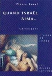 Pierre Paraf - Quand Israel Aima... Chroniques.