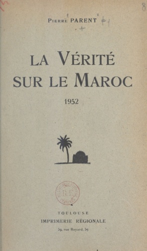 La vérité sur le Maroc. 1952