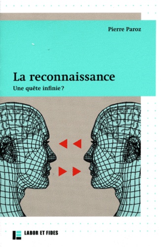 Pierre Paroz - La reconnaissance - Une quête infinie ?.