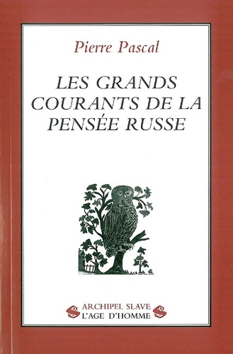 Pierre Pascal - Les grands courants de la pensée russe.