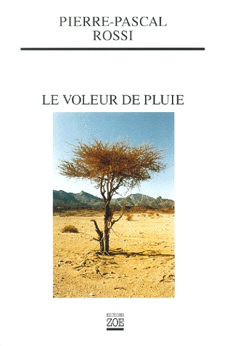 Pierre-Pascal Rossi - Le Voleur De Pluie.
