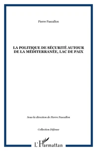 La politique de sécurité autour de la Méditerranée, lac de paix