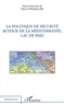 Pierre Pascallon - La politique de sécurité autour de la Méditerranée, lac de paix.