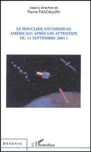 Le Bouclier Antimissiles Americain Apres Les Attentats Du 11 Septembre 2001 ?